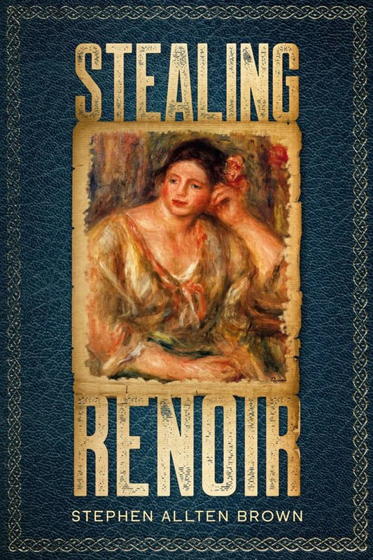 Stealing Renoir: A Mystery Thriller where Art, Crime, and History Converge - katenguyen
